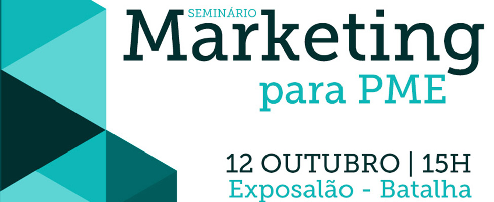 Seminário debate estratégias e oportunidades de Marketing para PME
